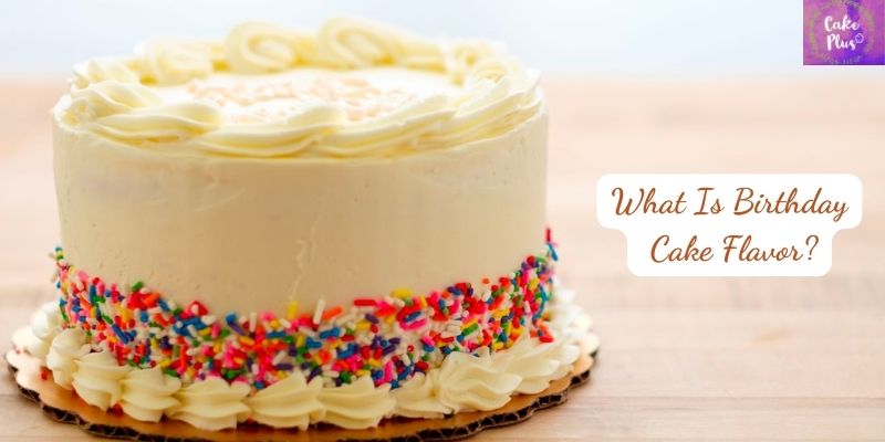 What Is Birthday Cake Flavor