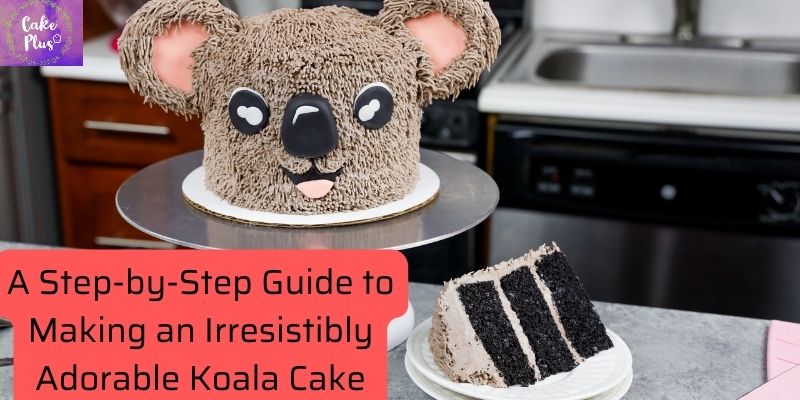 A Step-by-Step Guide to Making an Irresistibly Adorable Koala Cake
