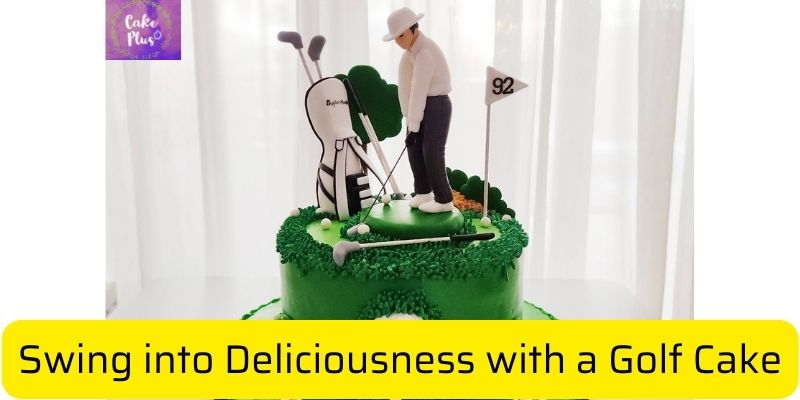 Swing into Deliciousness with a Golf Cake