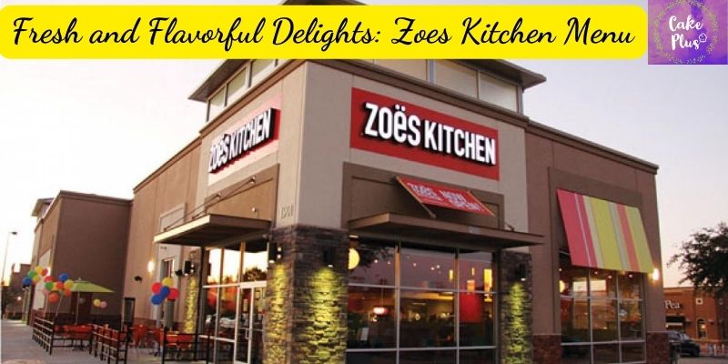 Fresh and Flavorful Delights: Zoes Kitchen Menu