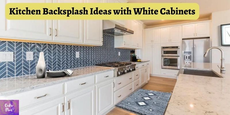 Do You Know Some Kitchen Backsplash Ideas with White Cabinets?